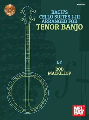 Bach's Cello Suites I-III Arranged For Tenor Banjo