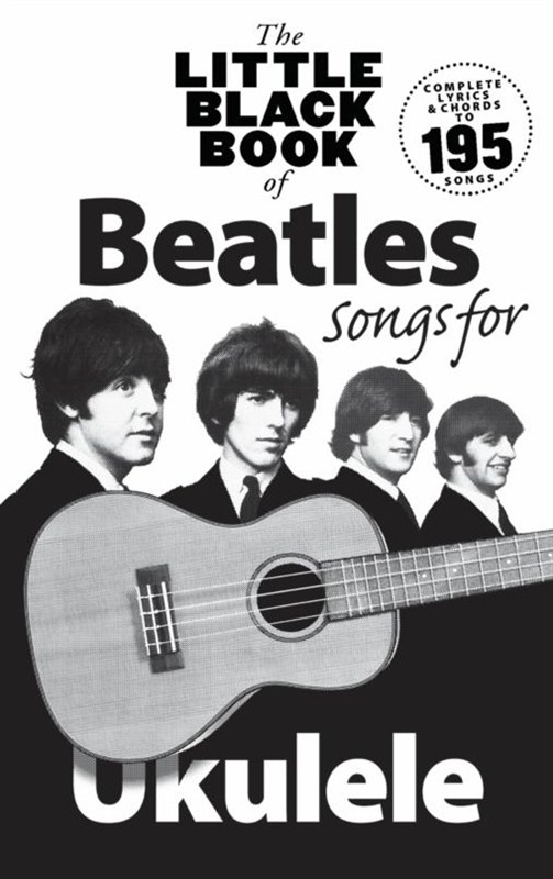 The Little Black Book Of Beatles Songs For Ukulele