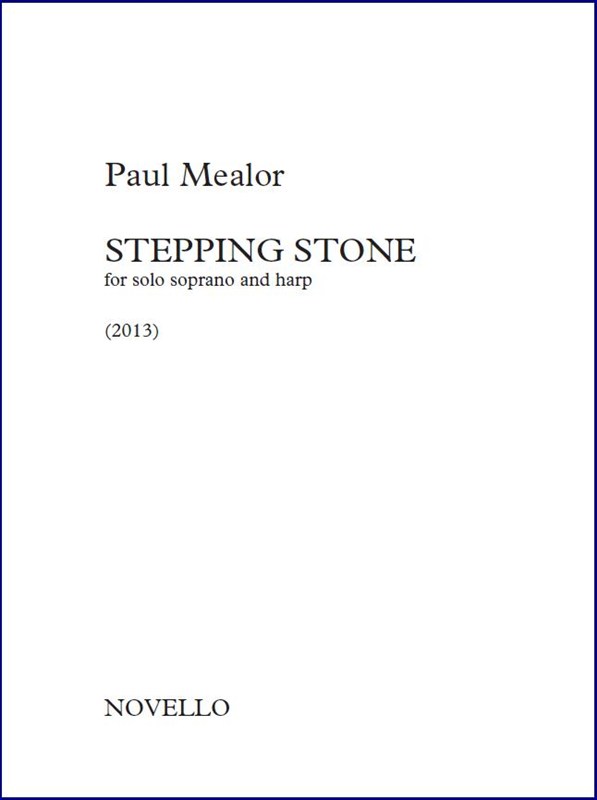Paul Mealor: Stepping Stone (For Solo Soprano And Harp)