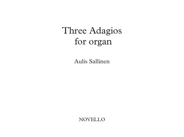 Aulis Sallinen: Three Adagios For Organ - Op 102