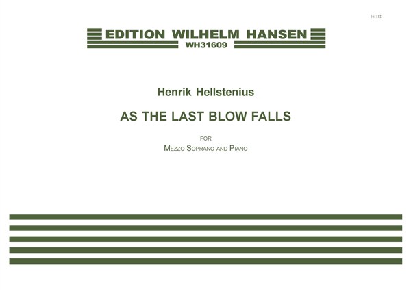 Henrik Hellstenius: As The Last Blow Falls (Voice and piano)