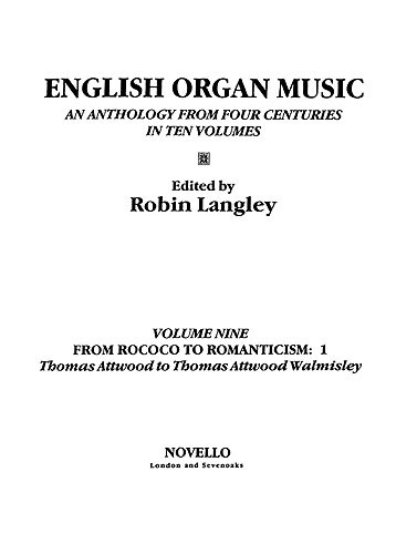 English Organ Music Volume Nine: From Rococo To Romanticism: 1