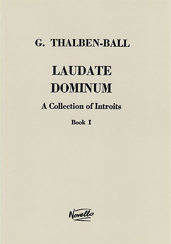 George Thalben-Ball: Laudate Dominum- A Collection Of Introits Book 1