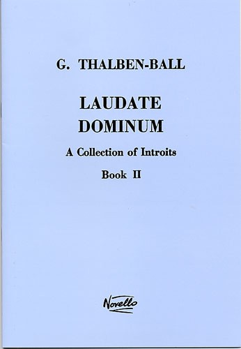 George Thalben-Ball: Laudate Dominum- A Collection Of Introits Book II