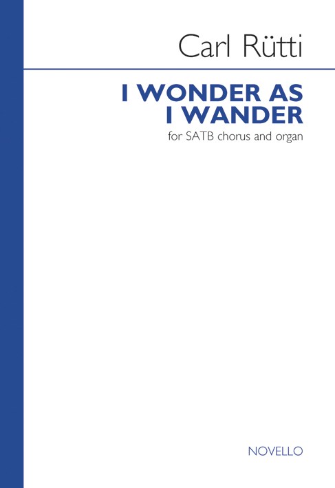 Carl Rutti: I Wonder As I Wander (SATB/Organ)