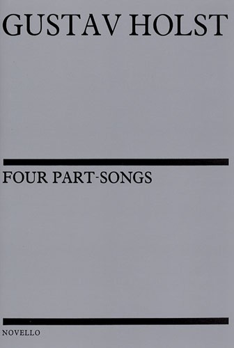Gustav Holst: Four Part-Songs