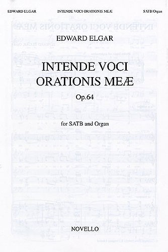 Edward Elgar: Intende Voci Orationis Meae Op.64