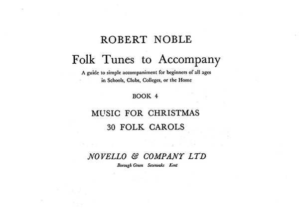Folk Tunes to Accompany Book 4: Music For Christmas 30 Folk Carols