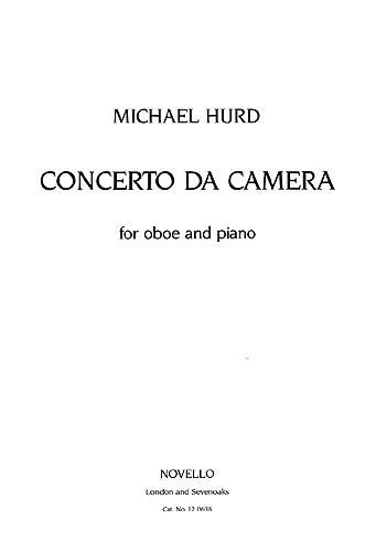 Michael Hurd: Concerto Da Camera for Oboe and Piano