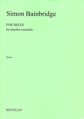 Simon Bainbridge: For Miles (For Chamber Ensemble)