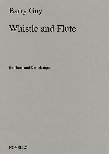 Barry Guy: Whistle And Flute