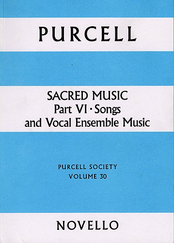 Purcell Society Volume 30 - Sacred Music Part 6 Songs and Vocal Ensemble