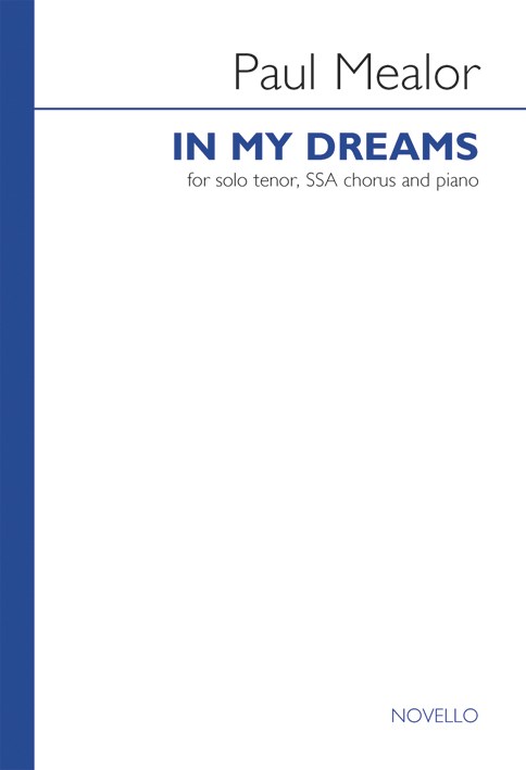 Paul Mealor: In My Dreams (Tenor Solo/SSA/Piano)