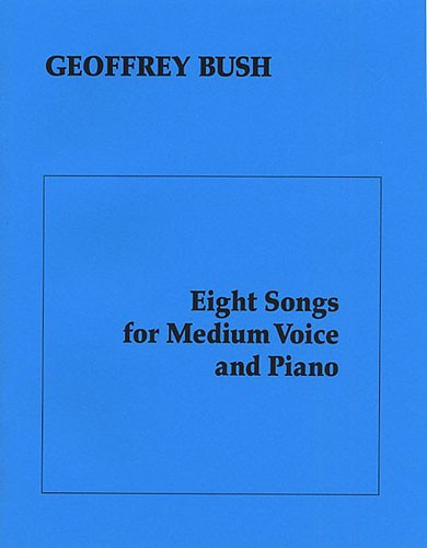 Bush, G Eight Songs For Medium Voice & Piano