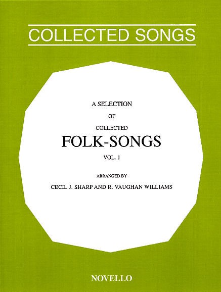 A Selection Of Collected Folk-Songs Volume 1