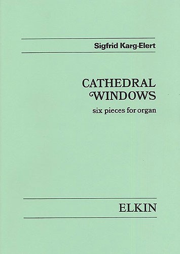 Sigfrid Karg-elert: Cathedral Windows Op.106