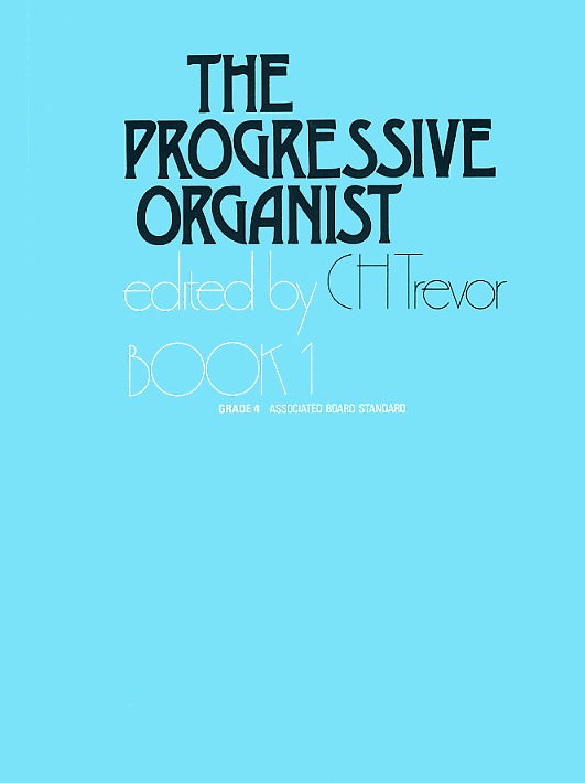 C.H. Trevor: The Progressive Organist Book 1