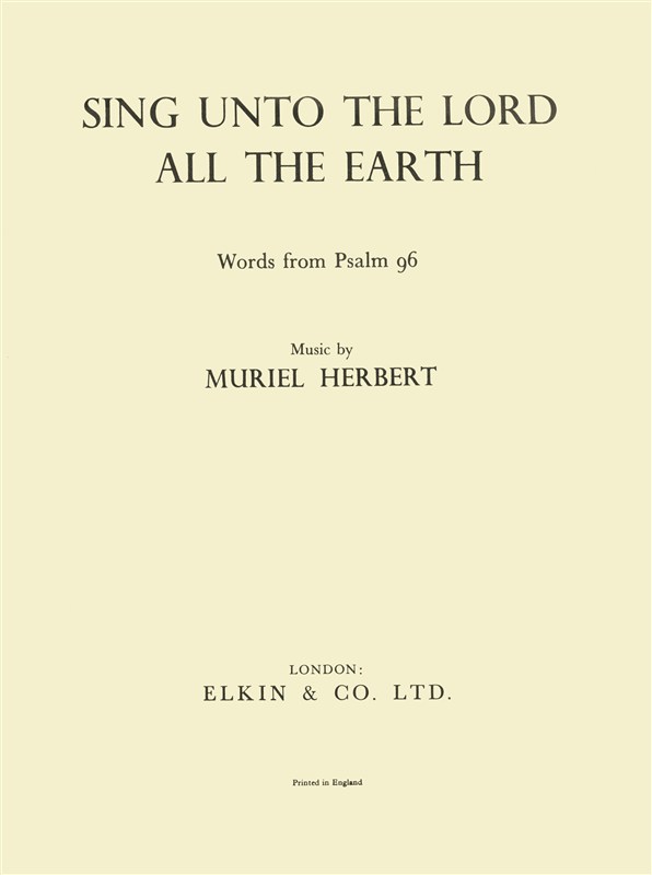 Muriel Herbert: Sing Unto The Lord All The Earth