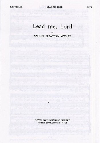 Samuel Sebastian Wesley: Lead Me Lord