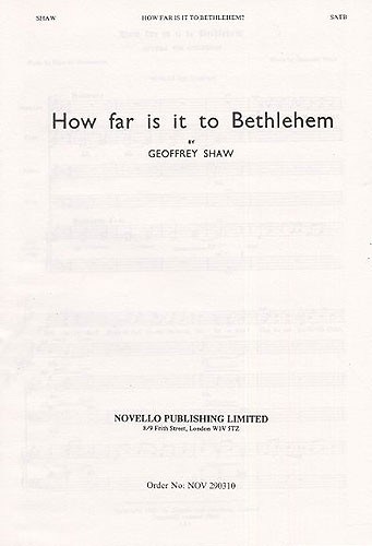 Geoffrey Shaw: How Far Is It To Bethlehem (SATB)