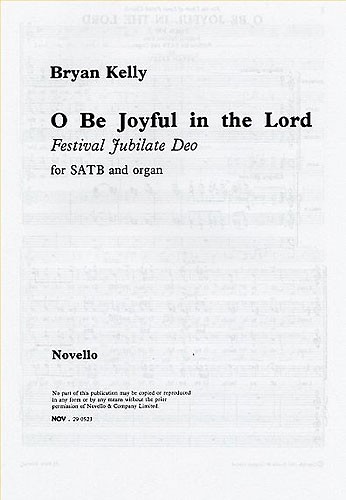 Bryan Kelly: O Be Joyful In The Lord (Festival Jubilate Deo)