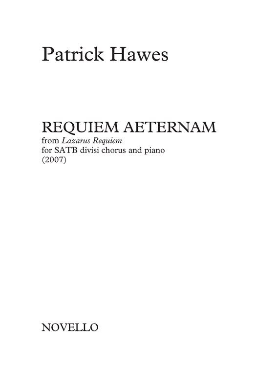 Patrick Hawes: Requiem Aeternam from Lazarus Requiem (SATB/Piano)
