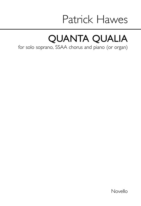 Patrick Hawes: Quanta Qualia (Soprano/SSAA/Piano)