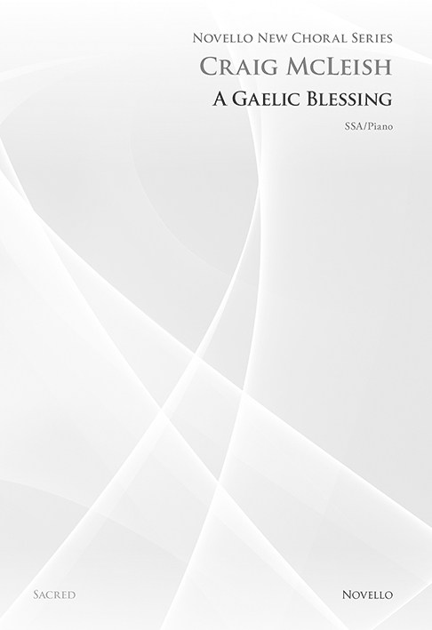 Craig McLeish: A Gaelic Blessing (Novello New Choral Series)