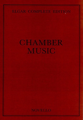 Edward Elgar: Chamber Music Complete Edition
