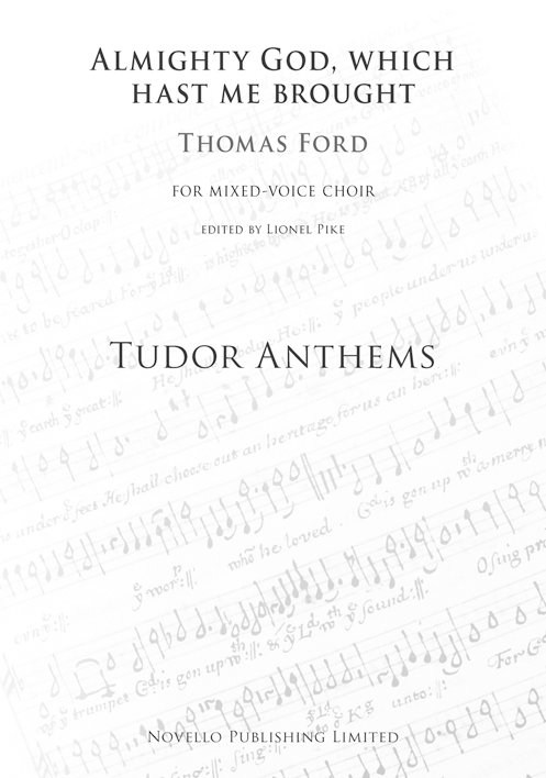 Thomas Ford: Almighty God, Which Hast Me Brought (Tudor Anthems)