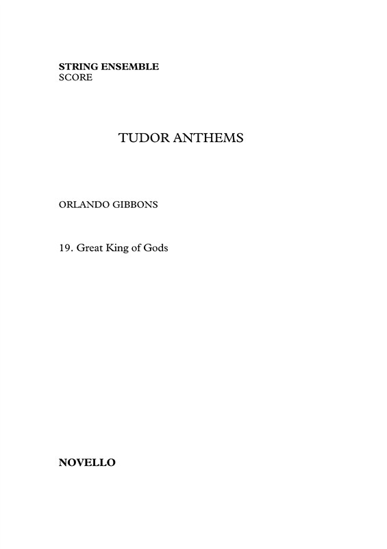 Orlando Gibbons: Great King Of Gods - String Ensemble (Tudor Anthems)