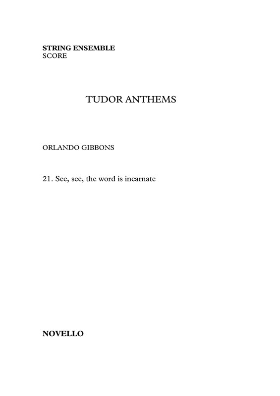 Orlando Gibbons: See, See, The Word Is Incarnate - String Ensemble (Tudor Anthem