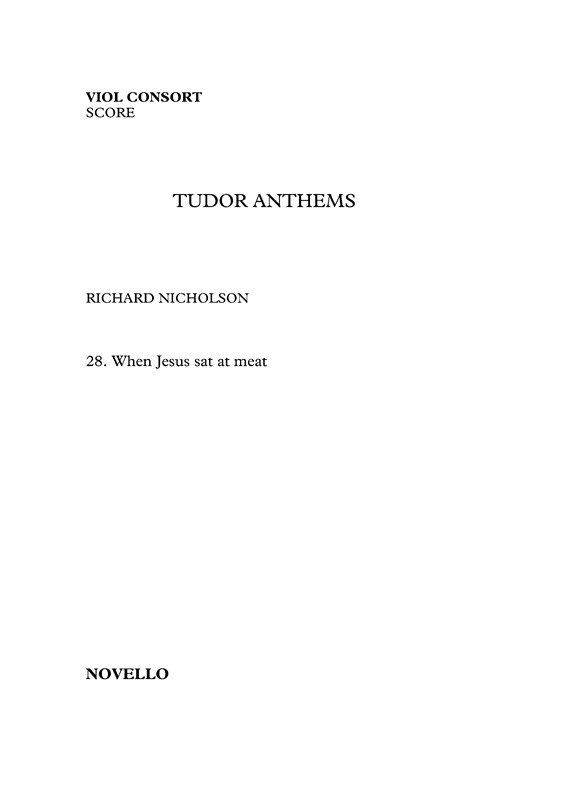 Richard Nicholson: When Jesus Sat At Meat - Viol Consort (Tudor Anthems)