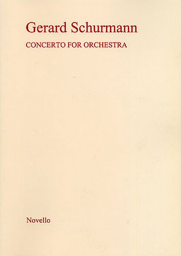 Gerard Schurmann: Concerto For Orchestra