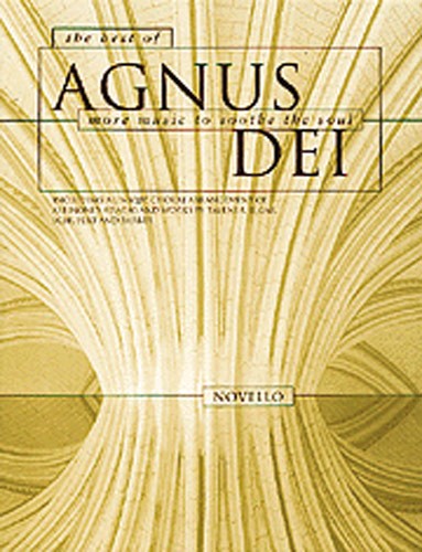 The Best Of Agnus Dei: More Music To Soothe The Soul