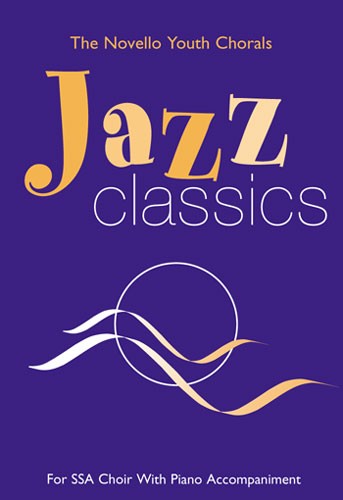 The Novello Youth Chorals: Jazz Classics (SSA)