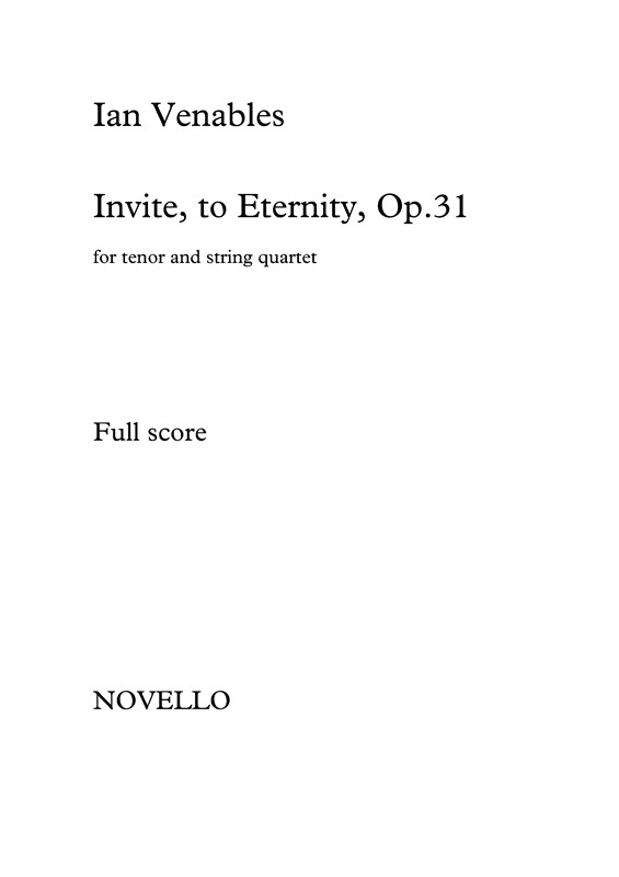 Ian Venables: Invite, to Eternity Op.31 (Tenor and String Quartet)