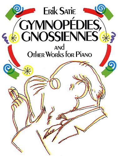 Erik Satie: Gymnopedies, Gnossiennes And Other Works For Piano