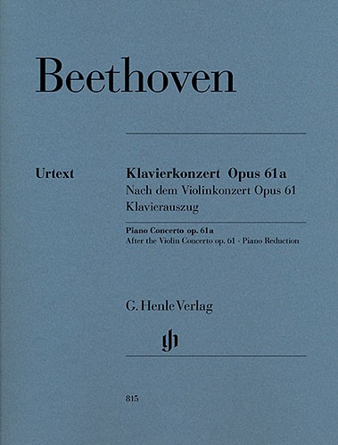 Ludwig van Beethoven: Piano Concerto Op.61a After The Violin Concerto Op.61