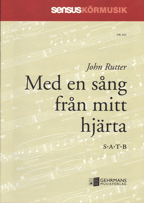 John Rutter: Med en sng frn mitt hjrta (SATB)