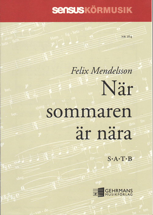 Felix Mendelssohn Bartholdy: När sommaren är nära (SATB)