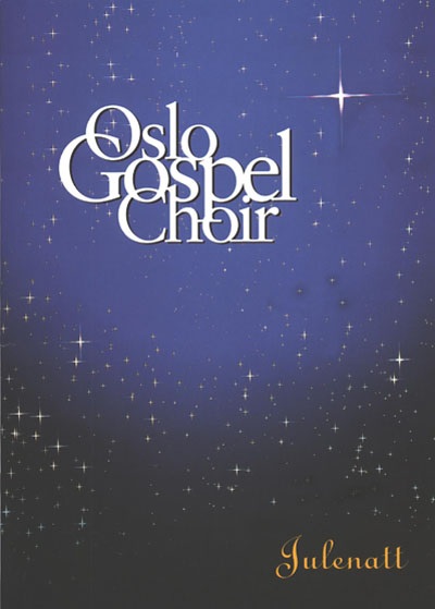 Oslo Gospel Choir: Julenatt (SATB)
