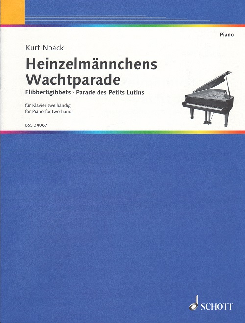 Kurt Noack: Heinzelmnnchens Wachtparade, op. 5