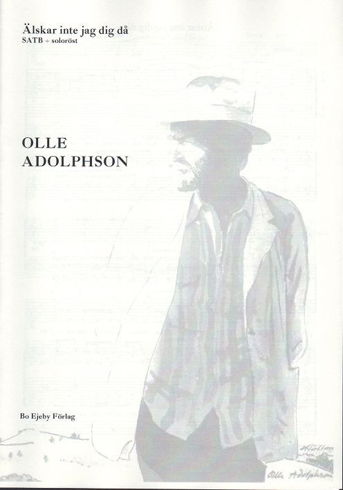 Olle Adolphson: Älskar inte jag dig då (SATB)
