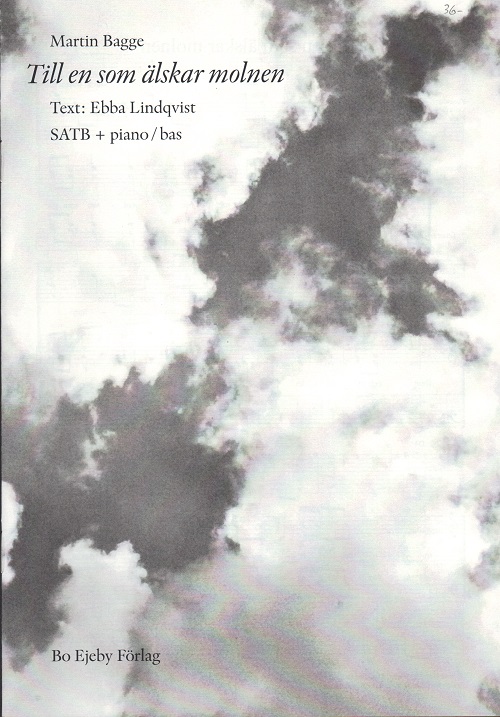 Martin Bagge: Till en som älskar molnen (SATB)