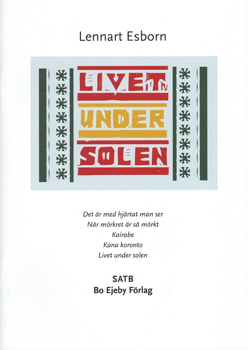 Lennart Esborn: Livet under solen (SATB)
