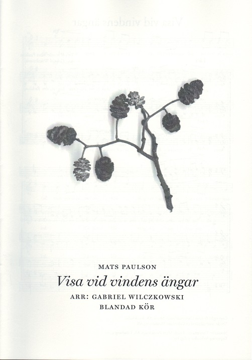 Mats Paulson: Visa vid vindens ängar (SATB)