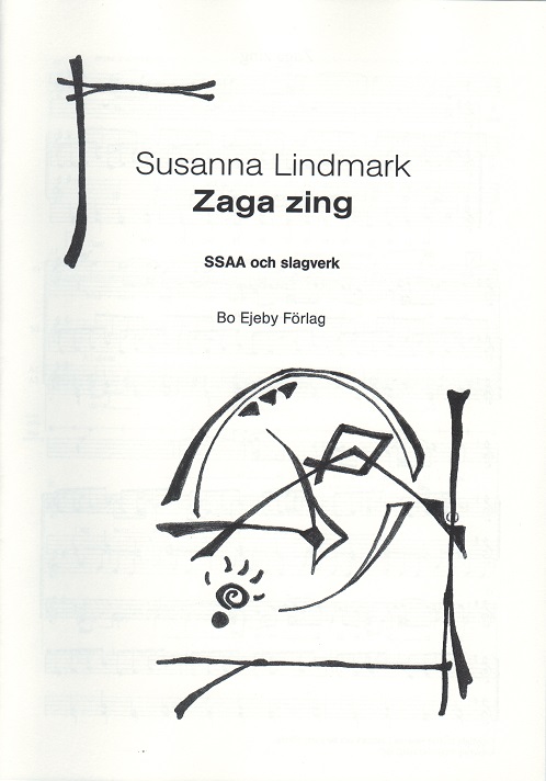Susanna Lindmark: Zaga zing (SSAA och slagverk)