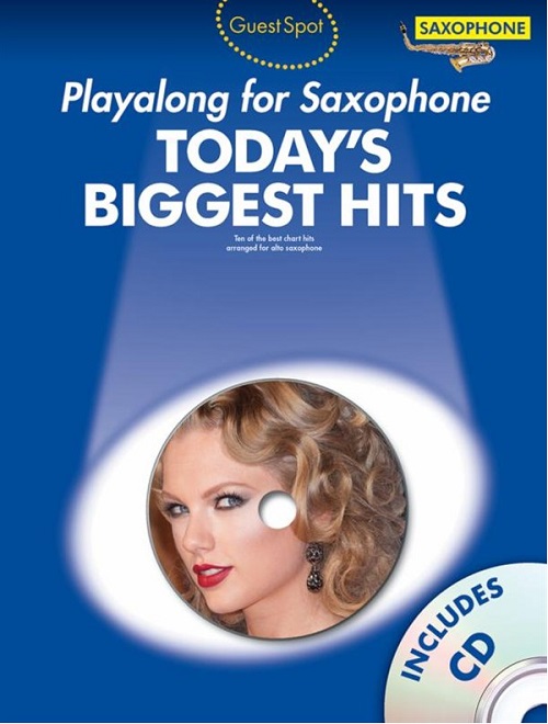 Guest Spot Today's Biggest Hits: Alto Saxophone (includes CD)