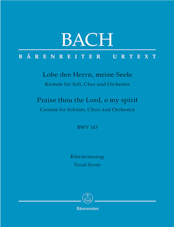 Johann Sebastian Bach: Praise thou the Lord, o my spirit (SATB, piano)